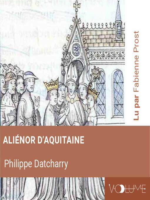 Title details for Aliénor d'Aquitaine by Michel Datcharry - Available